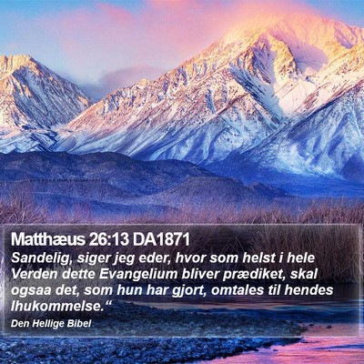 Matthæus 26:13 DA1871 Bible Verse Image