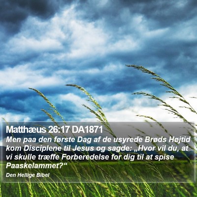 Matthæus 26:17 DA1871 Bible Verse Image