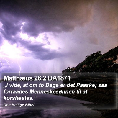 Matthæus 26:2 DA1871 Bible Verse Image