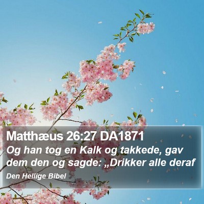 Matthæus 26:27 DA1871 Bible Verse Image
