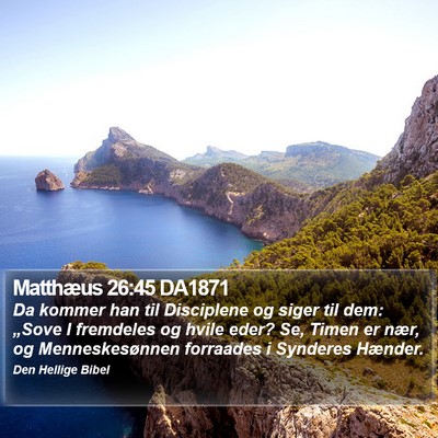 Matthæus 26:45 DA1871 Bible Verse Image