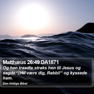 Matthæus 26:49 DA1871 Bible Verse Image