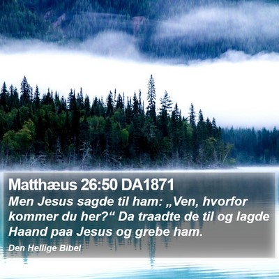 Matthæus 26:50 DA1871 Bible Verse Image