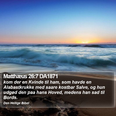 Matthæus 26:7 DA1871 Bible Verse Image