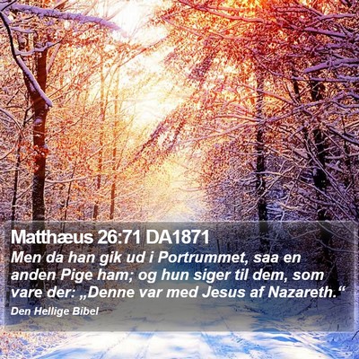 Matthæus 26:71 DA1871 Bible Verse Image