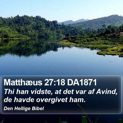 Matthæus 27:18 DA1871 Bible Verse Image
