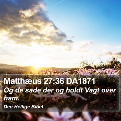 Matthæus 27:36 DA1871 Bible Verse Image