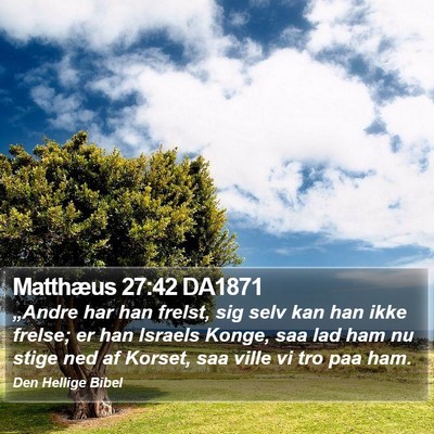 Matthæus 27:42 DA1871 Bible Verse Image