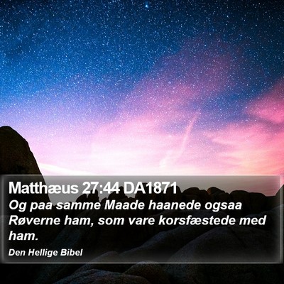 Matthæus 27:44 DA1871 Bible Verse Image