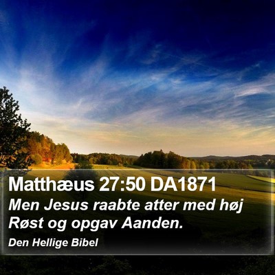 Matthæus 27:50 DA1871 Bible Verse Image