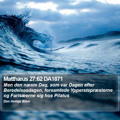 Matthæus 27:62 DA1871 Bible Verse Image