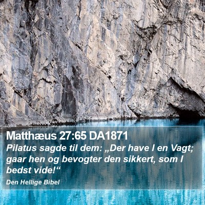 Matthæus 27:65 DA1871 Bible Verse Image