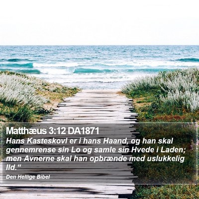 Matthæus 3:12 DA1871 Bible Verse Image