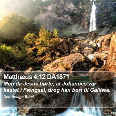 Matthæus 4:12 DA1871 Bible Verse Image