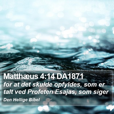 Matthæus 4:14 DA1871 Bible Verse Image