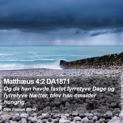 Matthæus 4:2 DA1871 Bible Verse Image