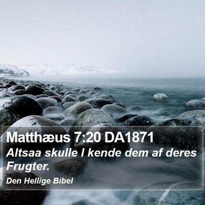 Matthæus 7:20 DA1871 Bible Verse Image