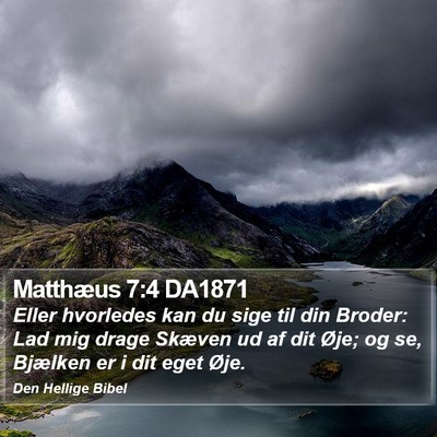 Matthæus 7:4 DA1871 Bible Verse Image
