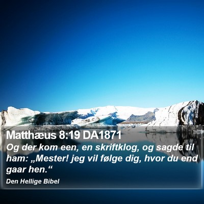 Matthæus 8:19 DA1871 Bible Verse Image