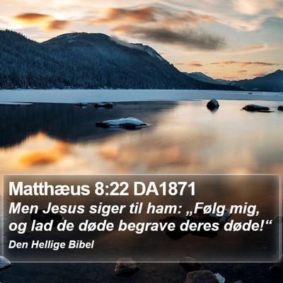 Matthæus 8:22 DA1871 Bible Verse Image