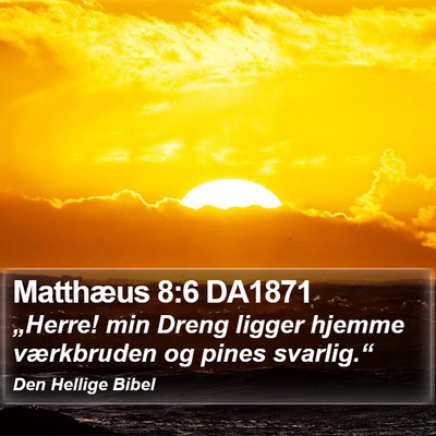 Matthæus 8:6 DA1871 Bible Verse Image