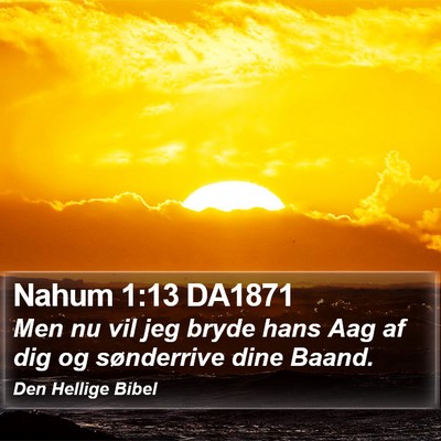 Nahum 1:13 DA1871 Bible Verse Image