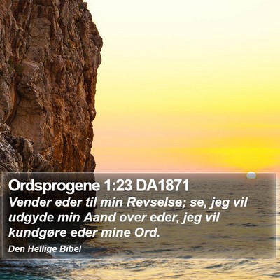 Ordsprogene 1:23 DA1871 Bible Verse Image