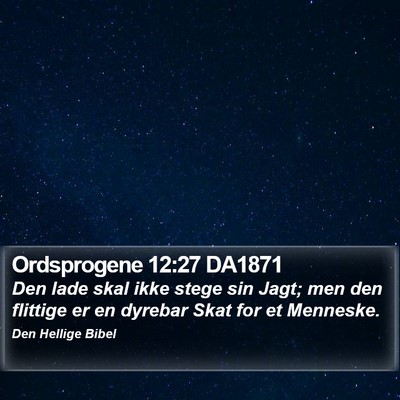 Ordsprogene 12:27 DA1871 Bible Verse Image