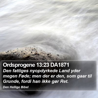 Ordsprogene 13:23 DA1871 Bible Verse Image