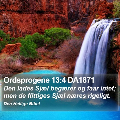 Ordsprogene 13:4 DA1871 Bible Verse Image