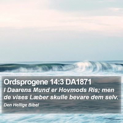 Ordsprogene 14:3 DA1871 Bible Verse Image