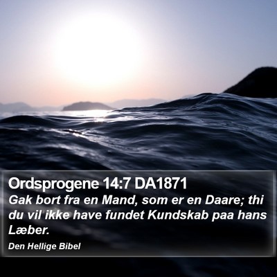 Ordsprogene 14:7 DA1871 Bible Verse Image