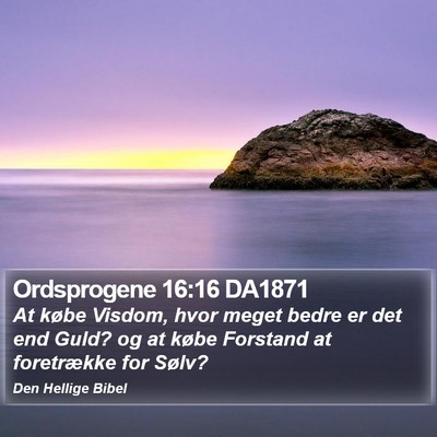 Ordsprogene 16:16 DA1871 Bible Verse Image