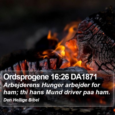 Ordsprogene 16:26 DA1871 Bible Verse Image