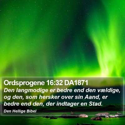 Ordsprogene 16:32 DA1871 Bible Verse Image