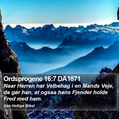 Ordsprogene 16:7 DA1871 Bible Verse Image