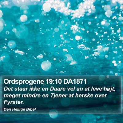 Ordsprogene 19:10 DA1871 Bible Verse Image