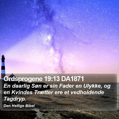 Ordsprogene 19:13 DA1871 Bible Verse Image