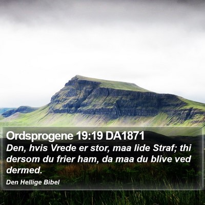Ordsprogene 19:19 DA1871 Bible Verse Image