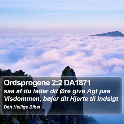 Ordsprogene 2:2 DA1871 Bible Verse Image