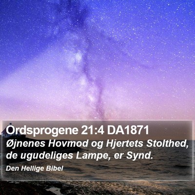 Ordsprogene 21:4 DA1871 Bible Verse Image