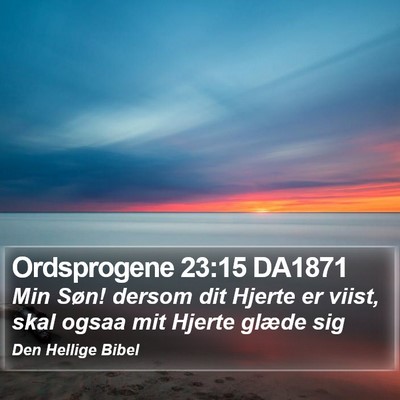 Ordsprogene 23:15 DA1871 Bible Verse Image