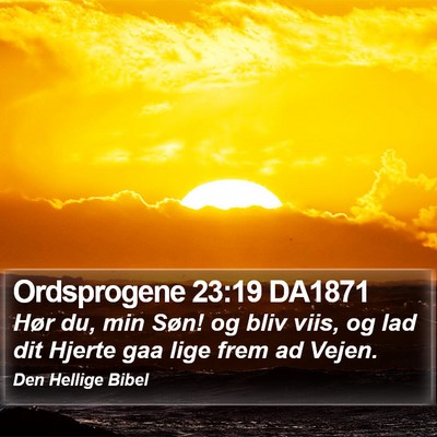 Ordsprogene 23:19 DA1871 Bible Verse Image