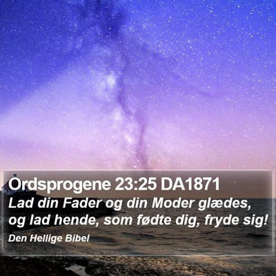 Ordsprogene 23:25 DA1871 Bible Verse Image