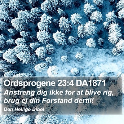 Ordsprogene 23:4 DA1871 Bible Verse Image