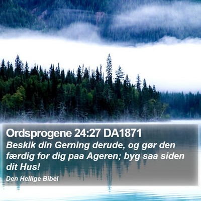 Ordsprogene 24:27 DA1871 Bible Verse Image