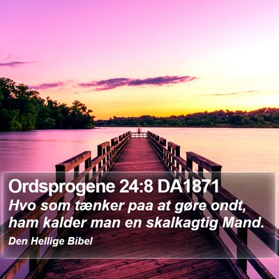 Ordsprogene 24:8 DA1871 Bible Verse Image