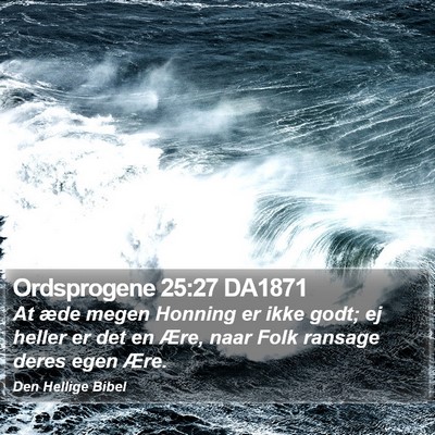 Ordsprogene 25:27 DA1871 Bible Verse Image