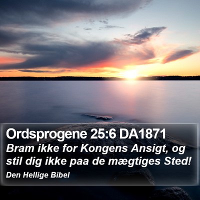Ordsprogene 25:6 DA1871 Bible Verse Image