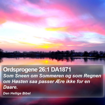Ordsprogene 26:1 DA1871 Bible Verse Image